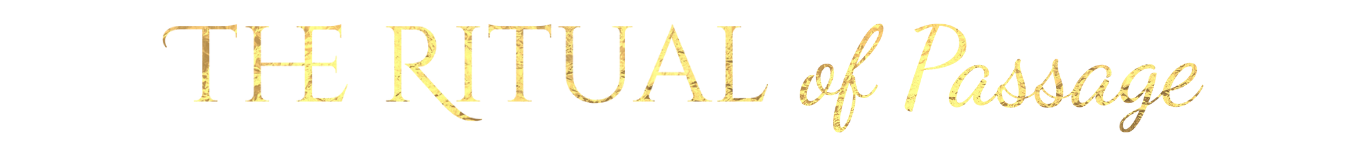 The Ritual of Passage